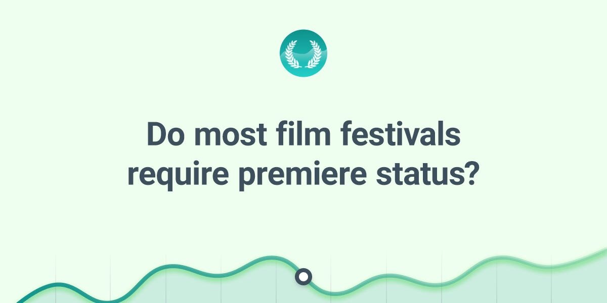 Illustration for Do most film festivals require premiere status?